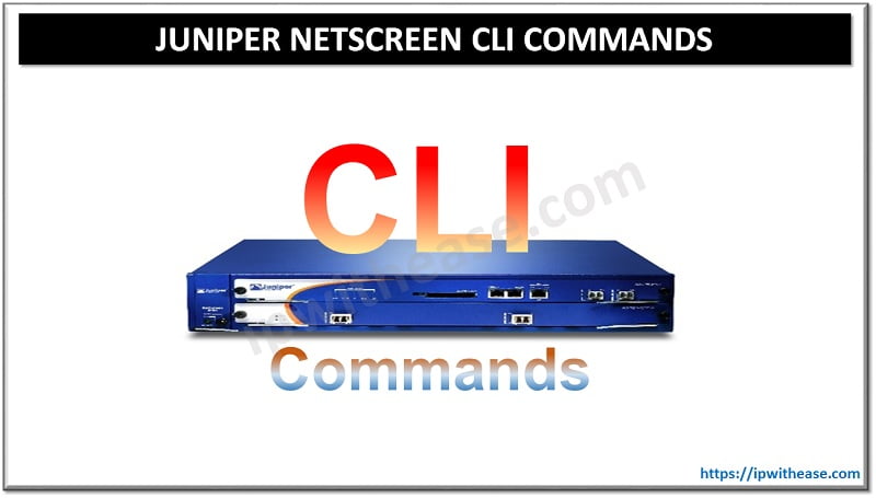 JUNIPER NETSCREEN CLI