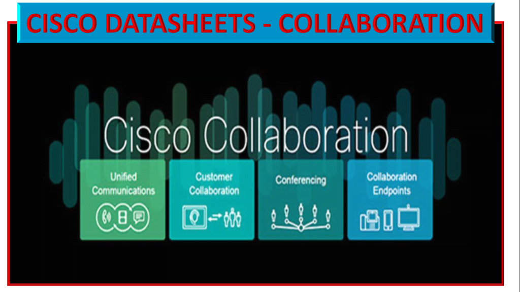 Cisco Datasheets - Collaboration 1 CISCO COLLABORATION