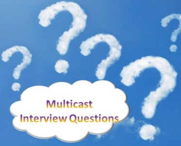 Multicast Interview Questions v0.1