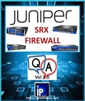 Juniper SRX Firewall  Interview Questions & Answers