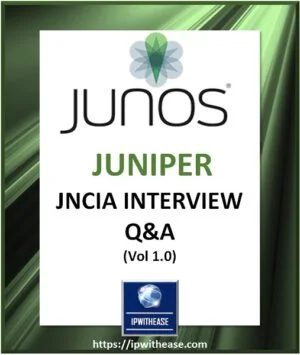 JUNOS JNCIA Interview Questions & Answers