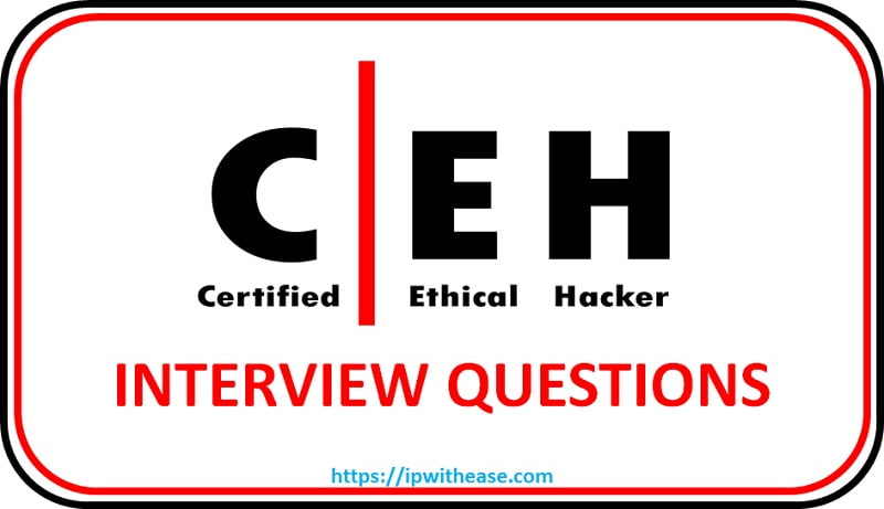 Top 50 CEH Interview Questions