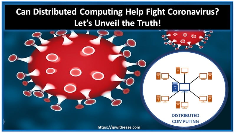 Can Distributed Computing Help Fight Coronavirus? Let’s Unveil the Truth! 1 Can Distributed Computing Help Fight Coronavirus