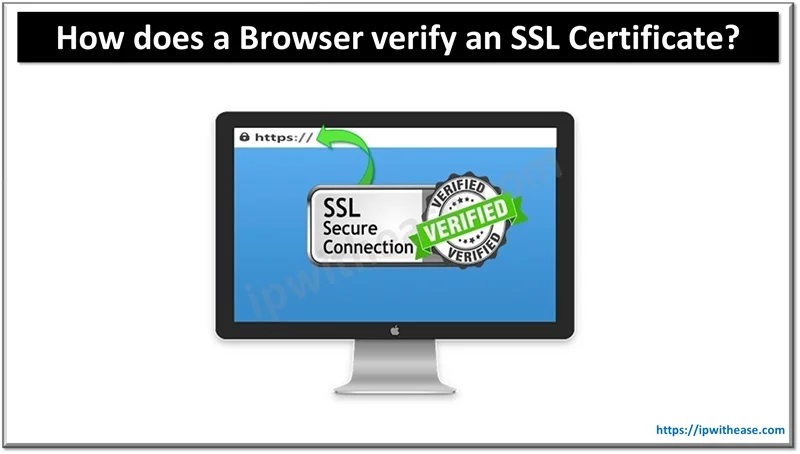 How does a Browser verify an SSL Certificate? 1 How does a Browser verify an SSL Certificate