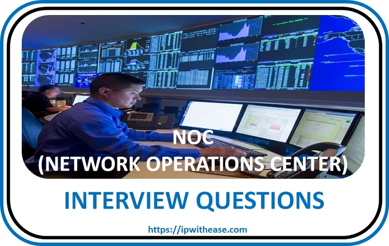 NOC Engineer Interview Questions