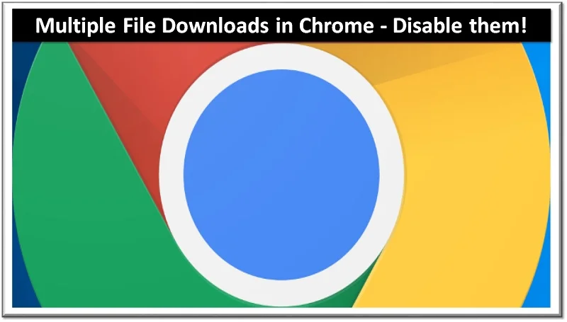 multiple files download in chrome
