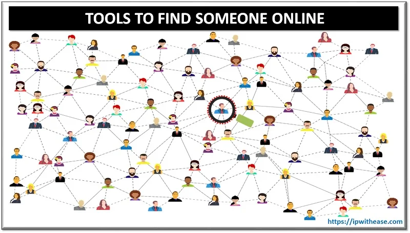 7 Tools To Find Someone Online