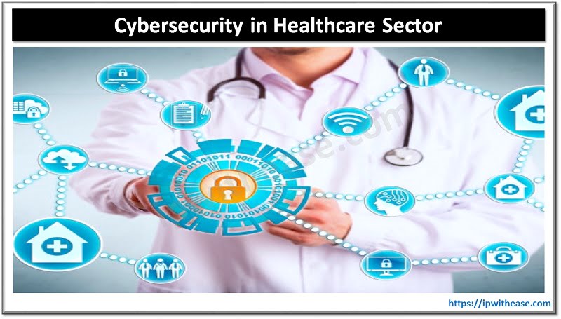 Cybersecurity in Healthcare Sector
