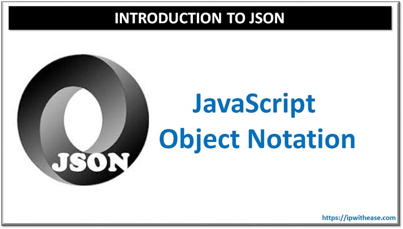 Introduction to JSON (JavaScript Object Notation) - IP With Ease