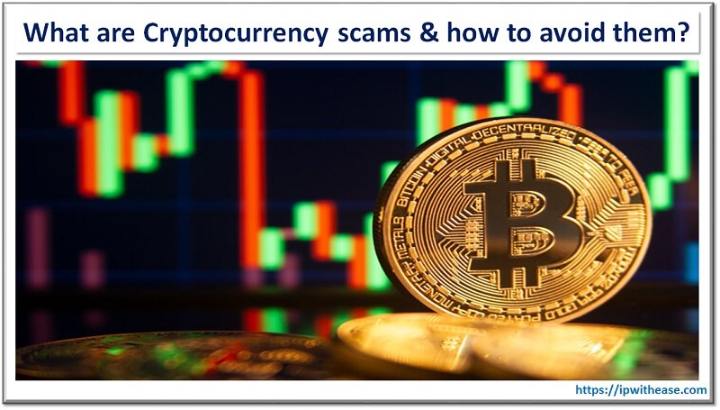 Cryptocurrency scams & how to avoid these crypto scams