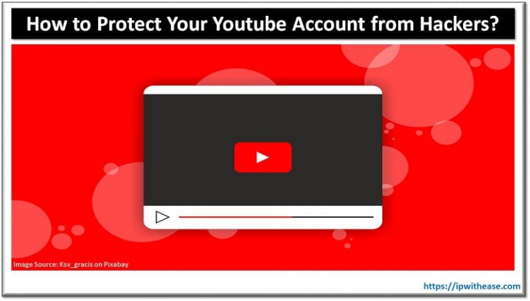 How to Protect Your Youtube Account from Hackers? - IP With Ease
