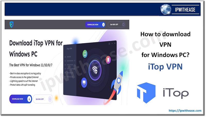 How to download VPN for Windows PC: iTop VPN