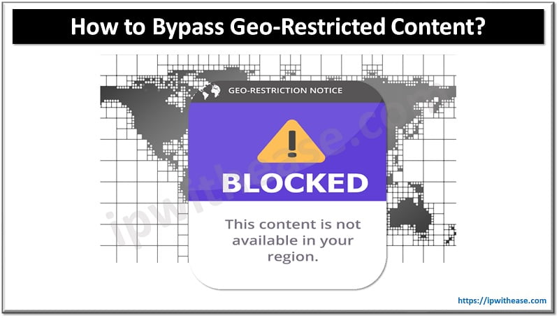 BYPASS GEO-RESTRICTED CONTENT