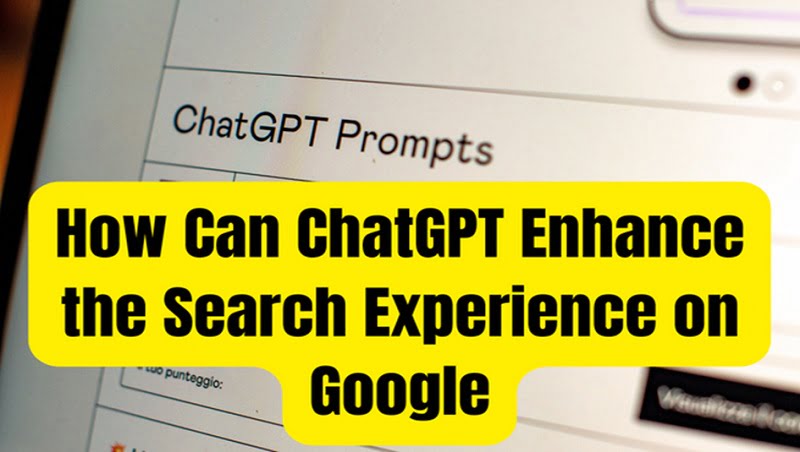 How Can ChatGPT Enhance the Search Experience on Google 1 How Can ChatGPT Enhance the Search Experience on Google 1