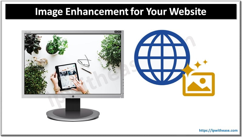 Creating Stunning Visuals for Your Website: The Importance of Image Enhancement 4 image enhancement