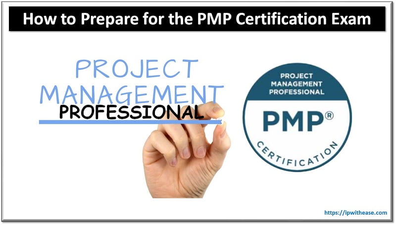 A Step-by-Step Plan To Prepare For The PMP Certification Exam - IP With ...