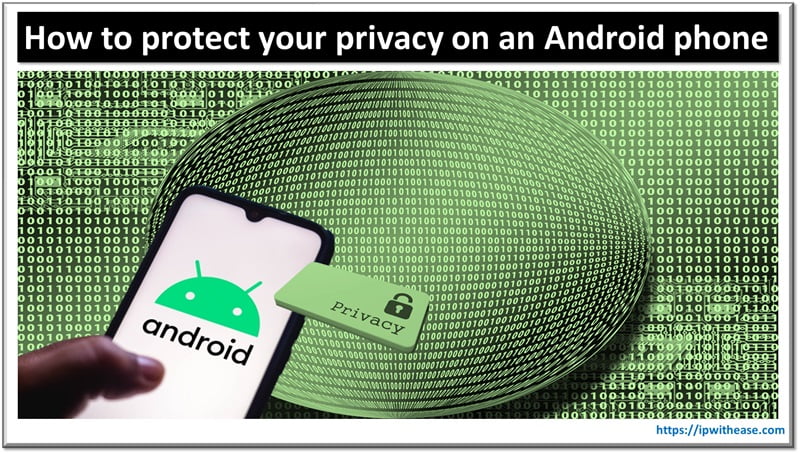 How to protect your privacy on an Android phone