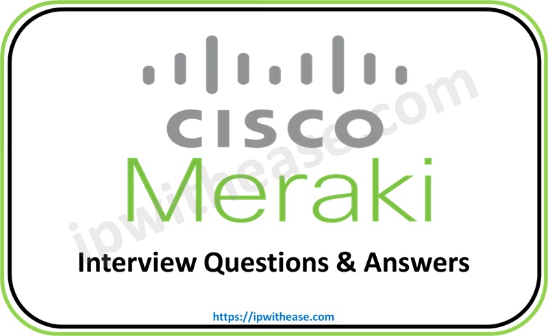 Cisco Meraki Interview Questions