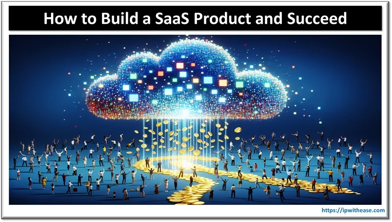 How to Build a SaaS Product and Succeed