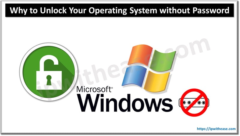 Why to Unlock Your Operating System without Password