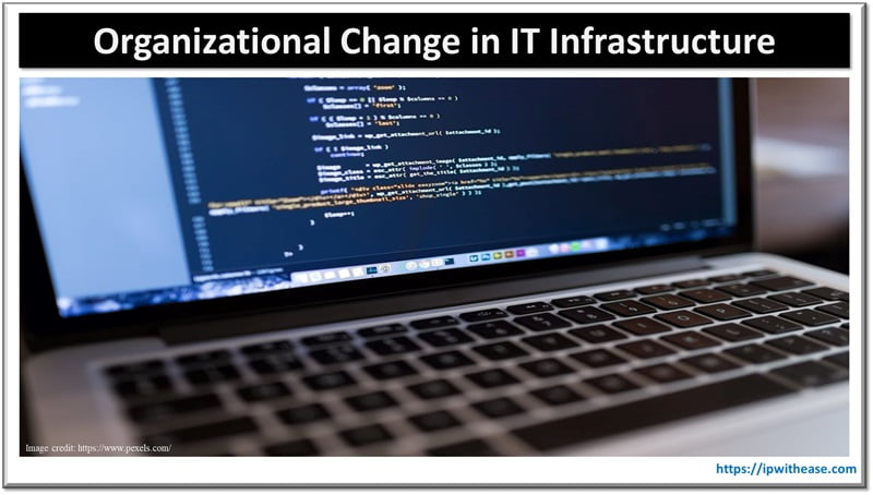 Navigating Organizational Change in IT Infrastructure