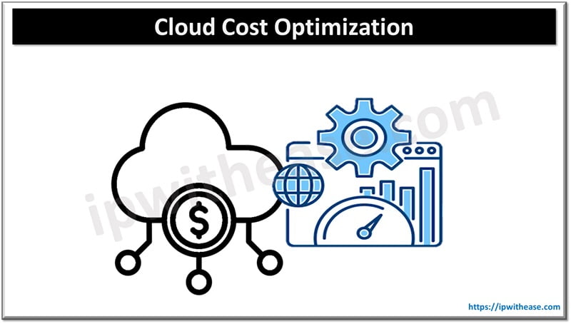 Role of Cloud Cost Optimization in Enhancing Business Agility 4 Cloud Cost Optimization
