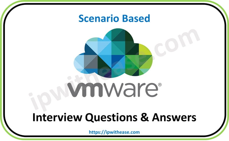 scenario based vmware interview questions