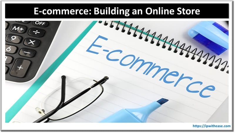 E-commerce: Building an Online Store