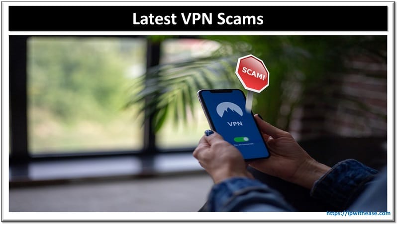 Latest VPN Scams