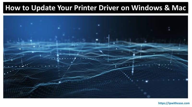 How to Update Your Printer Driver on Windows and Mac Using Driver Tools 5 How to Update Your Printer Driver on Windows and Mac