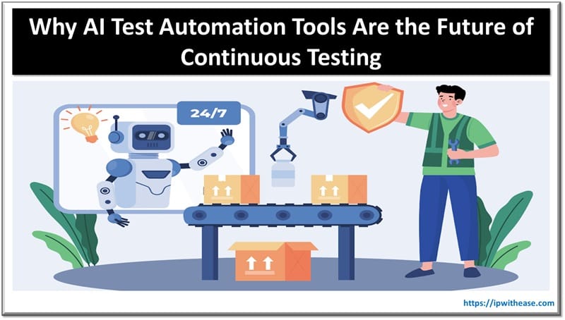 Why AI Test Automation Tools Are the Future of Continuous Testing 5 Why AI Test Automation Tools Are the Future of Continuous Testing