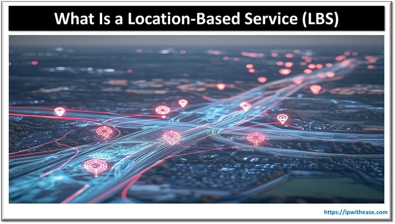 What Is a Location-Based Service (LBS)