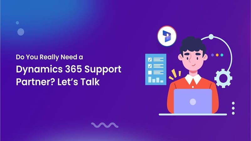 Do You Really Need a Dynamics 365 Support Partner? 1 Dynamics 365 Support - Business Automation