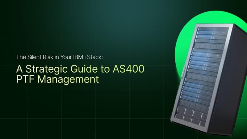 The Silent Risk in Your IBM i Stack: A Strategic Guide to AS400 PTF Management 1 Guide to AS400 PTF Management