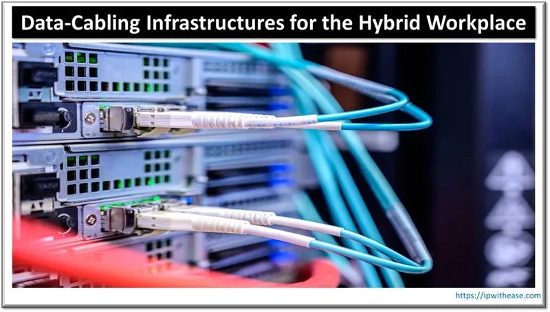 Data Cabling Infrastructures for the Hybrid Workplace