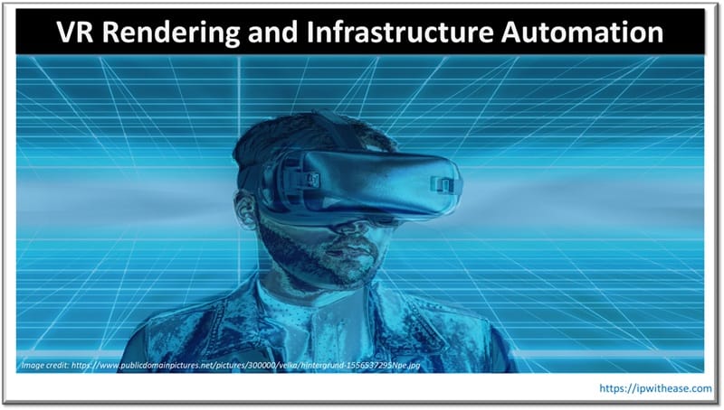 VR Rendering and Infrastructure Automation