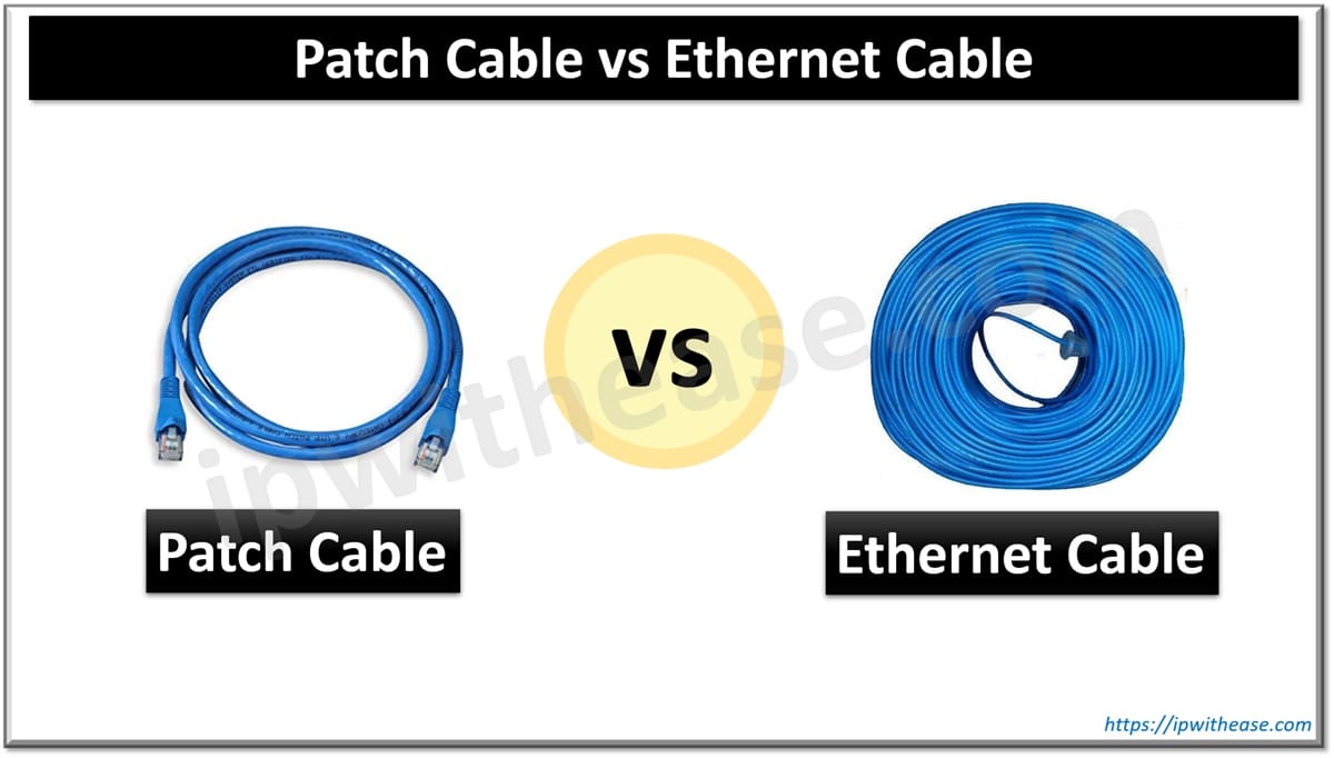 Patch Cable vs Ethernet Cable